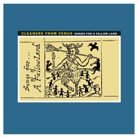 Cleaners From Venus: Songs For A Fallow Land (remastered), LP
