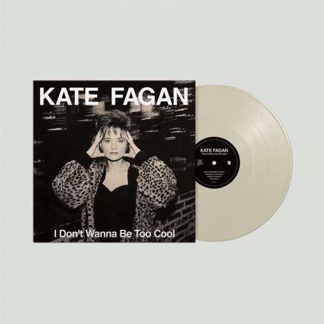 Kate Fagan: I Don't Wanna Be Too Cool (Limited Expanded Edition) (Milky Clear Vinyl), LP