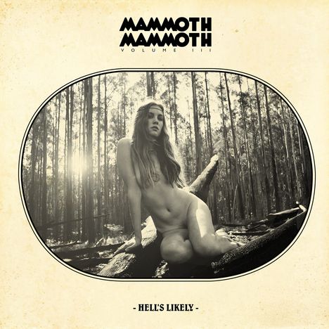 Mammoth Mammoth: Volume III Hell's Likely (Limited First Edition), CD