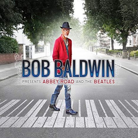 Bob Baldwin: Bob Baldwin Presents Abbey Road &amp; The Beatles, CD