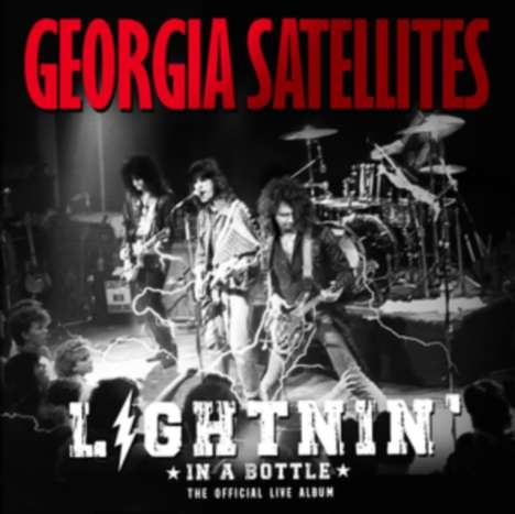 The Georgia Satellites: Lightnin' In A Bottle: The Official Live Album, 2 CDs