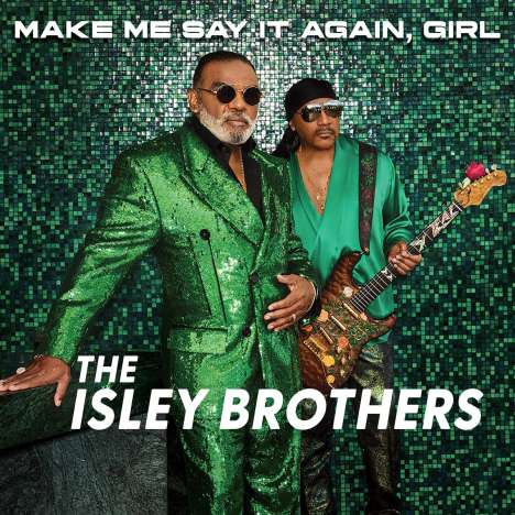 The Isley Brothers: Make Me Say It Again, Girl (Limited Edition) (Green Vinyl), 2 LPs