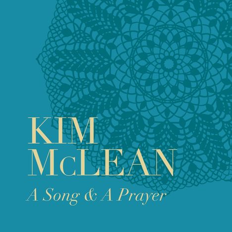 Kim McLean: A Song &amp; A Prayer, CD