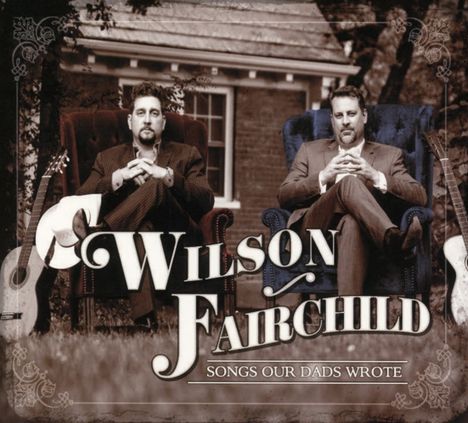 Wilson Fairchild: Songs Our Dads Wrote, CD