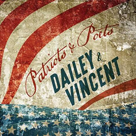 Dailey &amp; Vincent: Patriots &amp; Poets, CD