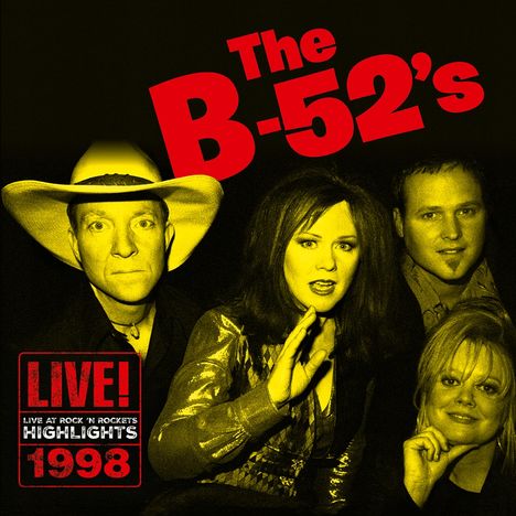 "The B-52's", "LIVE!", "HIGHLIGHTS 1998". Vier Personen gelb getönt, einer trägt Hut, dynamische Pose.