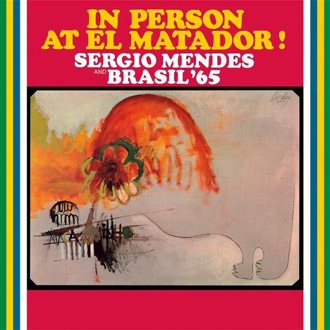 Text: "IN PERSON AT EL MATADOR! SERGIO MENDES AND BRASIL '65". Illustration: Bunte, abstrakte Formen und Figuren.