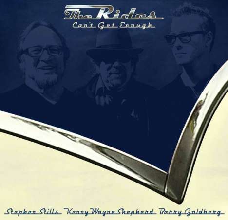 The Rides (Stephen Stills, Kenny Wayne Shepherd  &amp; Barry Goldberg): Can't Get Enough, CD