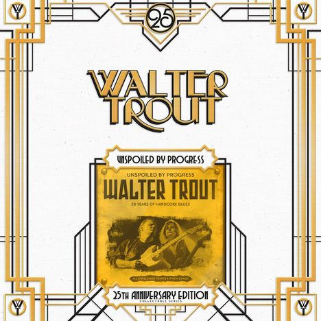 Walter Trout: Unspoiled By Progress (180g) (Limited Edition) (25th Anniversary Series), 2 LPs