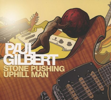 Paul Gilbert: Stone Pushing Uphill Man, CD