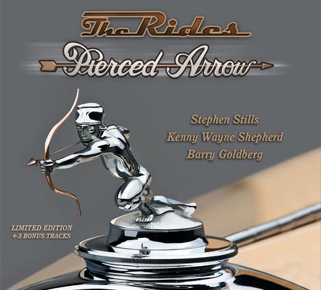 The Rides (Stephen Stills, Kenny Wayne Shepherd  &amp; Barry Goldberg): Pierced Arrow (Deluxe Edition), CD