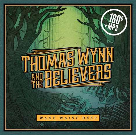 Thomas Wynn &amp; The Believers: Wade Waist Deep (180g), LP