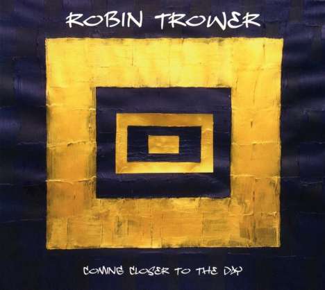 Robin Trower: Coming Closer To The Day, CD