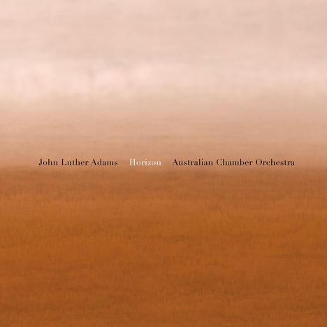 Text: "John Luther Adams Horizon Australian Chamber Orchestra." Hintergrund: sanfte Übergänge in Braun- und Beigetönen.