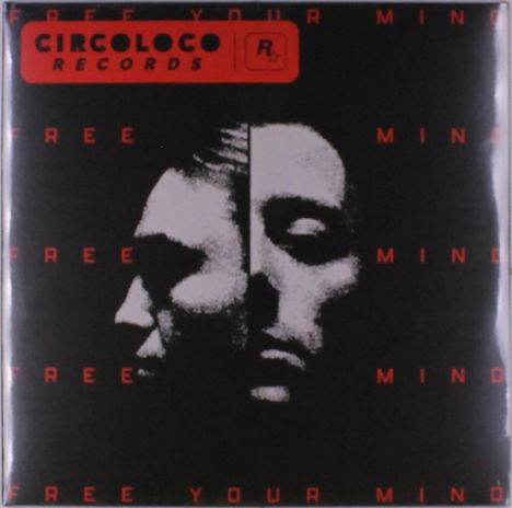 "Free Your Mind" in roter Schrift, Gesichter in schwarz-weiß, "CIRCOLOCO RECORDS" als Logo oben links mit rotem Hintergrund.