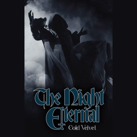 „The Night Eternal, Cold Velvet“. Illustration: Zwei vermummte Gestalten mit hochgereckten Armen in düsterem, nebligem Hintergrund.