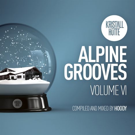 Alpine Grooves Vol.VI (Kristallhütte), CD