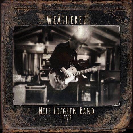 Nils Lofgren: Weathered (Live), 2 CDs