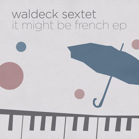 Waldeck Sextet: It Might Be French EP, Single 12"