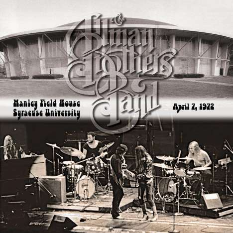 The Allman Brothers Band: Manley Field House Syracuse University April 1972, 2 CDs