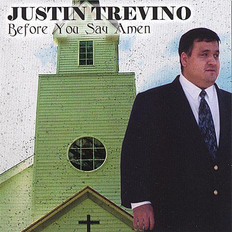 Justin Trevino: Before You Say Amen, CD