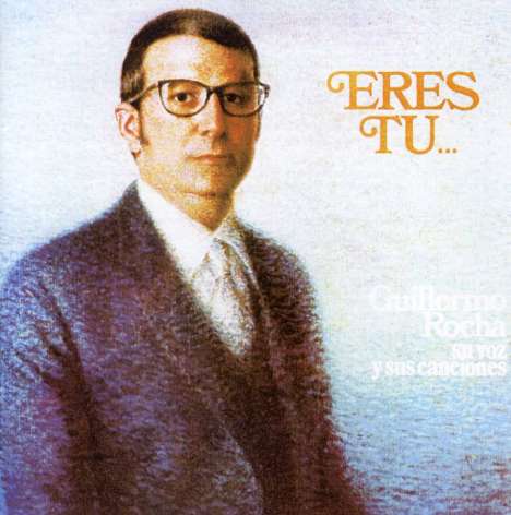 Guillermo Rocha: Eres Tu, CD