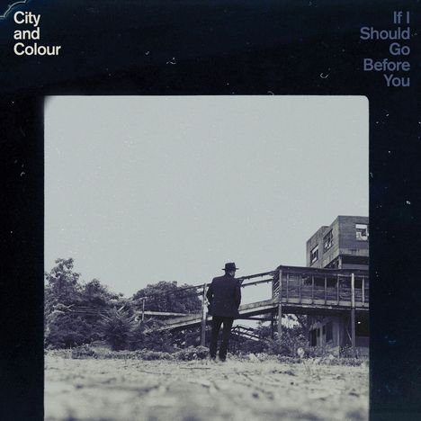 City And Colour: If I Should Go Before You, CD