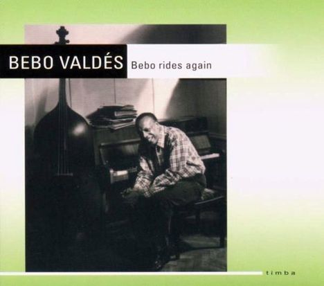 Bebo Valdés: Bebo Rides Again, CD