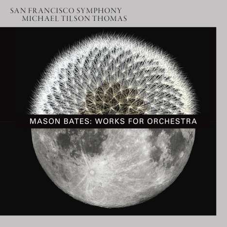Mason Bates (geb. 1977): Works for Orchestra, Super Audio CD