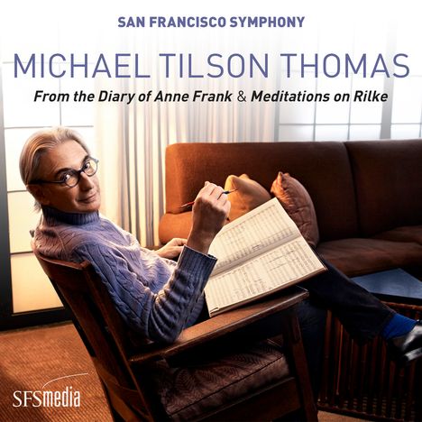 Michael Tilson Thomas (geb. 1944): From the Diary of Anne Frank, 2 Super Audio CDs