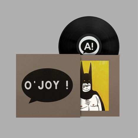 Auf einer Schallplatte steht "A!". Der Umschlag zeigt "O'JOY!" und darunter eine Illustration von einem maskierten, muskulösen Mann.
