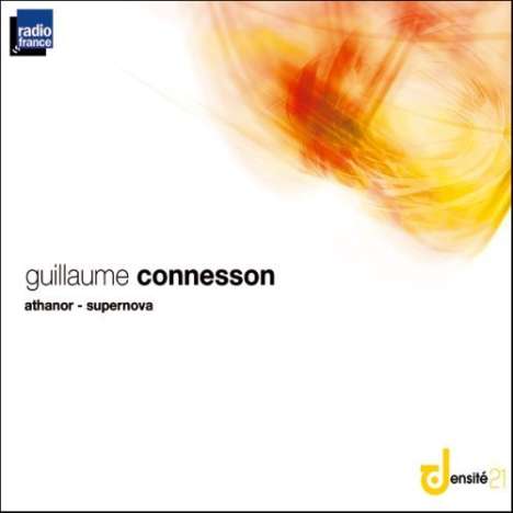 Guillaume Connesson (geb. 1970): Athanor für Sopran, Bariton, gemischten Chor &amp; Orchester, CD
