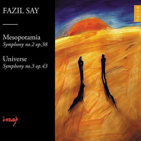 Fazil Say (geb. 1970): Symphonien Nr.2 "Mesopotamia" &amp; Nr.3 "Universe", CD