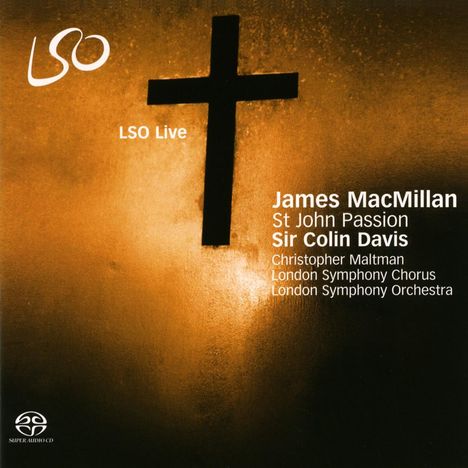 James MacMillan (geb. 1959): Johannes-Passion, 2 Super Audio CDs