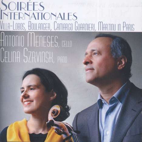 Antonio Meneses &amp; Celina Szrvinsk - Soirees Internationales, CD