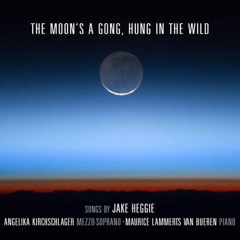 Jake Heggie (geb. 1961): Songs "The Moon's A Gong; Hung In The Wild", CD