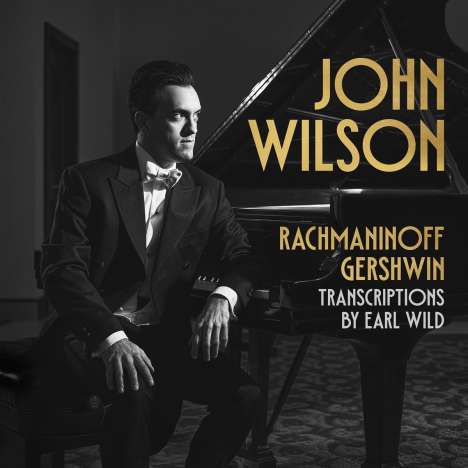 John Wilson - Rachmaninoff- &amp; Gershwin-Transkriptionen von Earl Wild, CD
