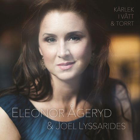 Eleonor Ågeryd &amp; Joel Lyssarides: Kärlek I Vått &amp; Torrt, CD