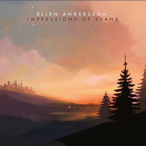 Ellen Andersson (geb. 1991): Impressions Of Evans, CD