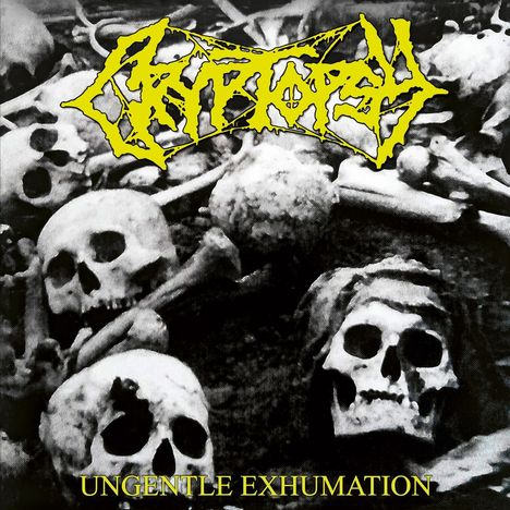 Text: "CRYPTOPSY" und "UNGENTLE EXHUMATION". Mehrere Totenköpfe und Knochen sind zu sehen.