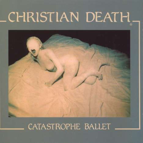Christian Death: Catastrophe Ballet, CD
