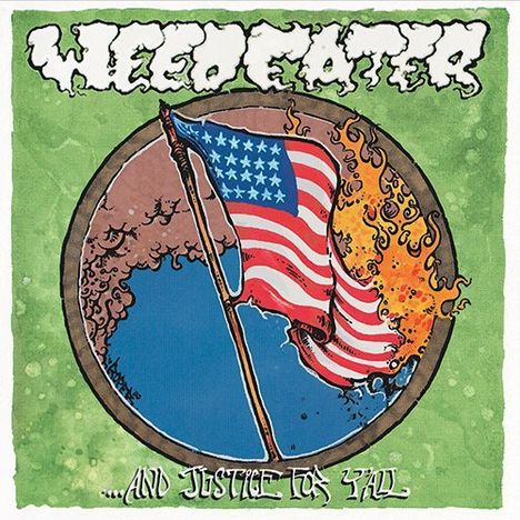 Weedeater: ...And Justice For Y'All (Limited Edition), LP