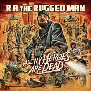 R.A. The Rugged Man: All My Heroes Are Dead, 3 LPs