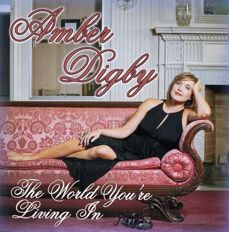 Amber Digby: The World You'Re Living In, CD