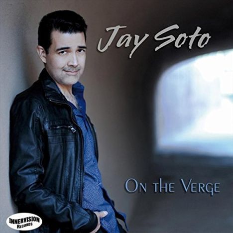 Jay Soto: On The Verge, CD