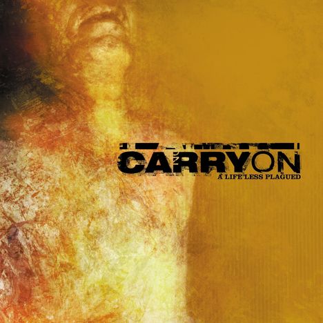 Text: "CARRY ON A LIFE LESS PLAGUED". Illustration: Abstraktes, vielschichtiges Gesicht und Oberkörper in warmen Farben.