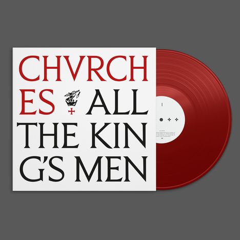 Text: "CHVRCHES ALL THE KING'S MEN." Rot-schwarzes Design, Schallplatte, markantes Typografie-Layout.