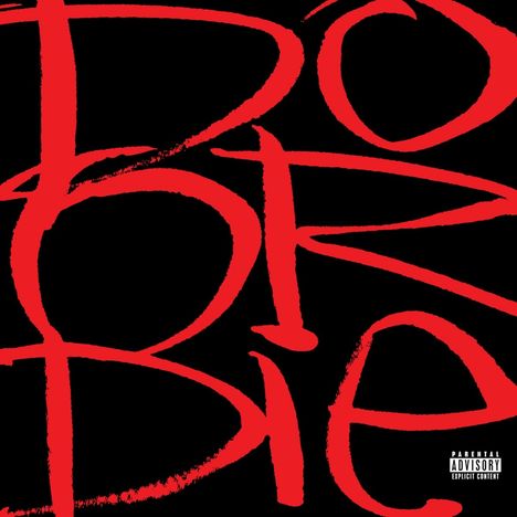 Großer roter Text „DO OR DIE“ auf schwarzem Hintergrund. Unten rechts kleiner Warnhinweis: „Parental Advisory Explicit Content“.