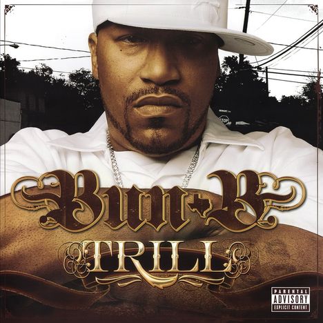 Der Text „Bun B TRILL“ steht in großen, verzierten Buchstaben, darunter ist ein ernst blickender Mann in weißem Hemd und Mütze.