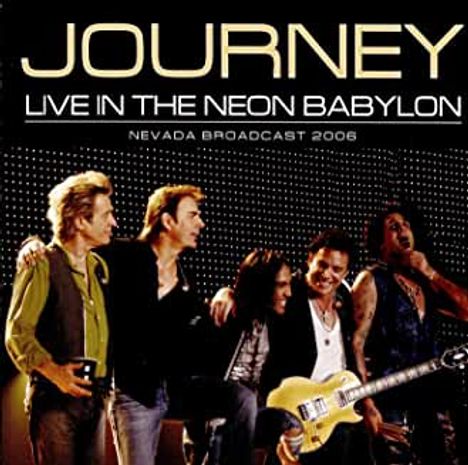 Journey: Live In The Neon Babylon Radio Broadcast Reno Nevada 2006, CD